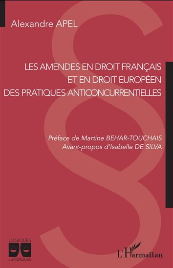 Les amendes en droit français et en droit européen des pratiques anticoncurrentielles - ALEXANDRE APEL