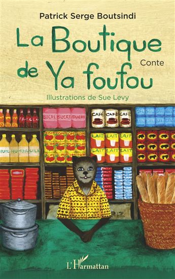La boutique de Ya foufou - PATRICK-SERGE BOUTSINDI