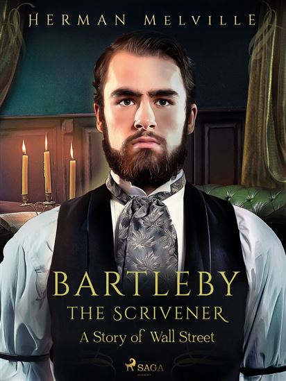 Bartleby the Scrivener, A Story of Wall Street - HERMAN MELVILLE