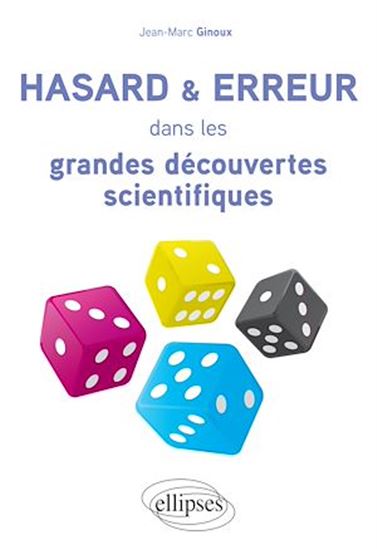 Hasard & erreur dans les grandes découvertes scientifiques - JEAN-MARC GINOUX