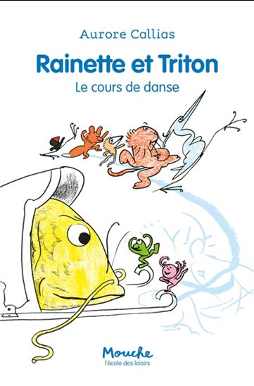 Rainette et Triton : Le cours de danse - AURORE CALLIAS