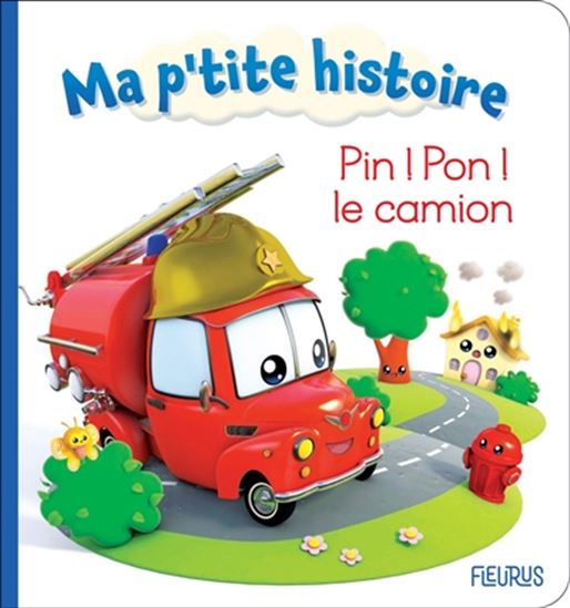 Pin ! Pon ! Le camion - NATHALIE BÉLINEAU - ALEXIS NESME