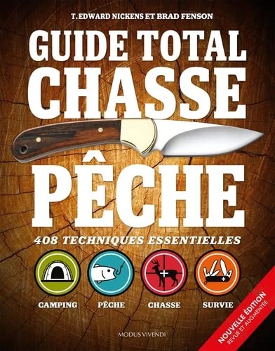 Guide total chasse pêche N. éd. - T EDWARD NICKENS - BRAD FENSON