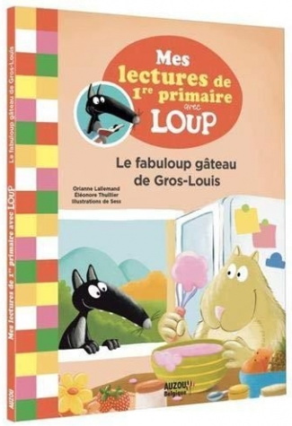 Le Fabuloup gâteau de Gros-Louis - ORIANNE LALLEMAND - ÉLÉONORE THUILLIER