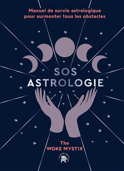 SOS astrologie : manuel de survie astrologique pour surmonter tous les obstacles - COLLECTIF