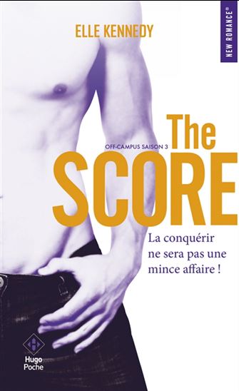 Off-campus : saison 3 The score - ELLE KENNEDY