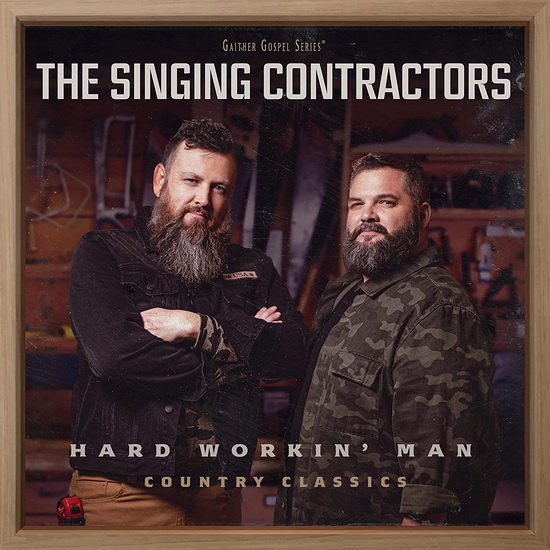 Hard Workin' Man - THE SINGING CONTRACTORS