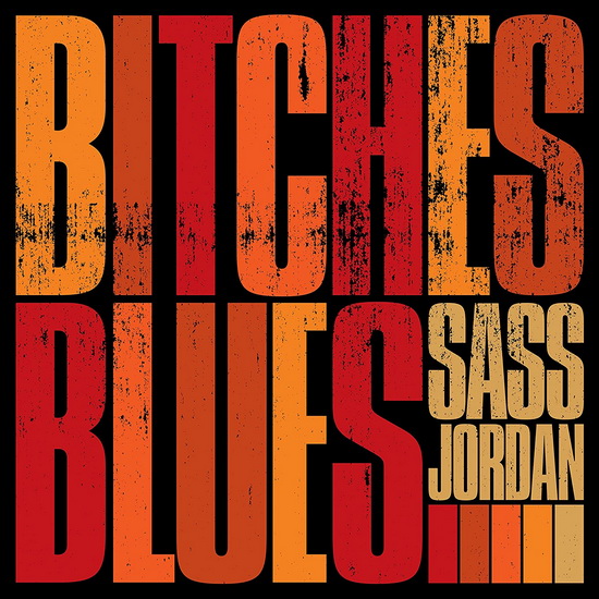 Bitches Blues - SASS JORDAN