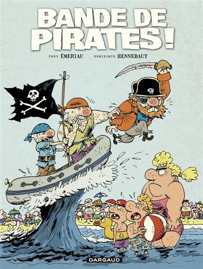 Bande de pirates ! - DOMINIQUE HENNEBAUT - TONY ÉMERIAU