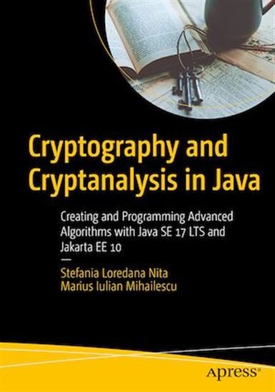 Cryptography and Cryptanalysis in Java - MARIUS IULIAN MIHAILESCU - STEFAN NITA