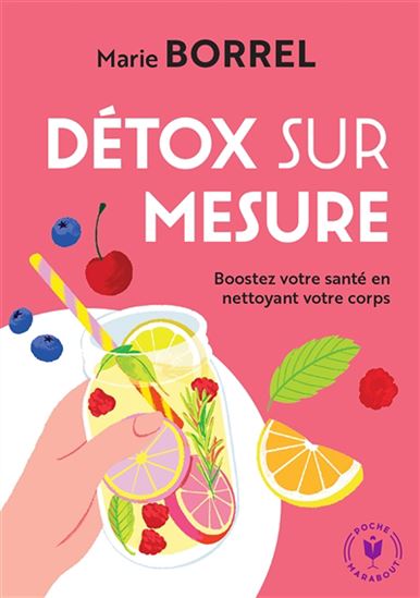 Détox sur mesure : boostez votre santé en nettoyant votre corps alerte - MARIE BORREL