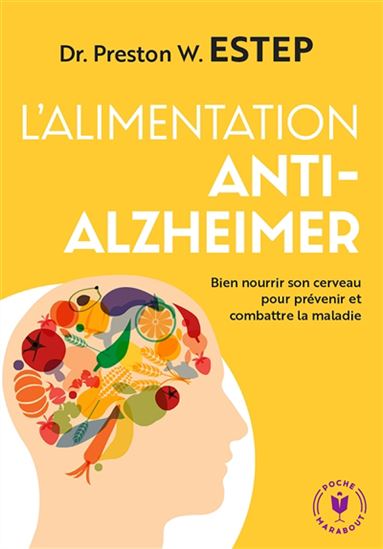 L&#39;Alimentation anti-Alzheimer : bien nourrir son cerveau pour prévenir et combattre la maladie - PRESTON W ESTEP