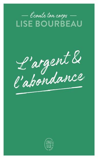 L&#39;Argent et l&#39;abondance - LISE BOURBEAU