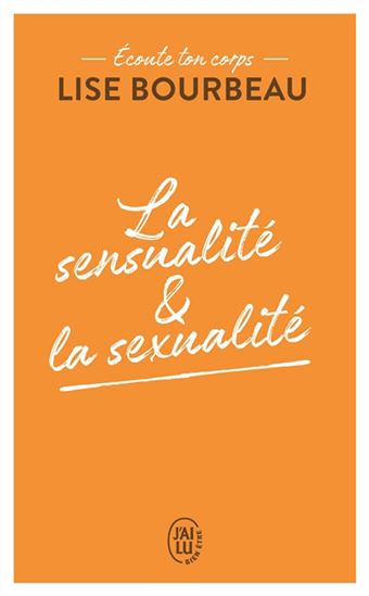 La Sensualité et la sexualité - LISE BOURBEAU