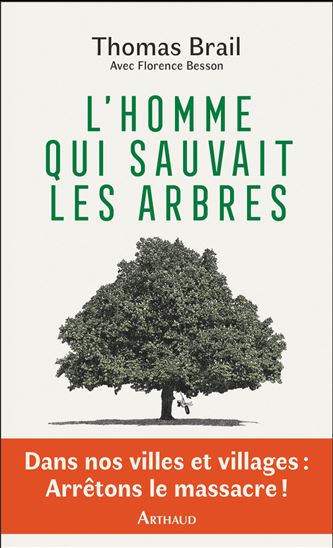 L'homme qui sauvait les arbres - FLORENCE BESSON - THOMAS BRAIL