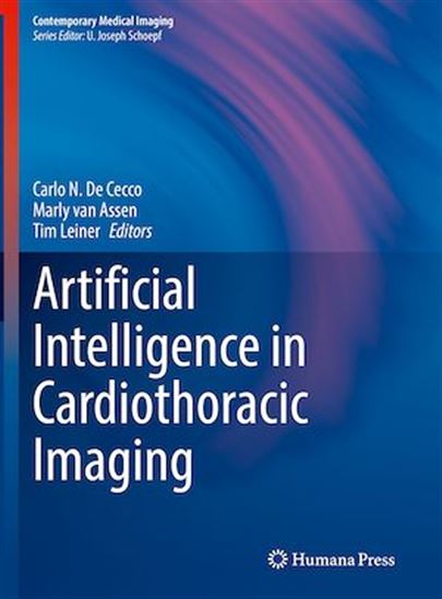 Artificial Intelligence in Cardiothoracic Imaging - CARLO N. DE CECCO - TIM LEINER - VAN ASS