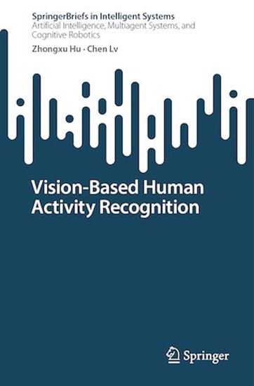 Vision-Based Human Activity Recognition - ZHONGXU HU - CHEN LV
