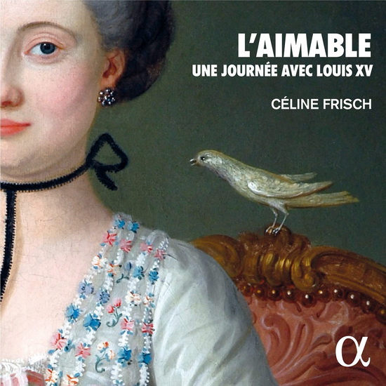 L'Aimable - Une journee avec Louis XV - COMPILATION CLASSIQUE