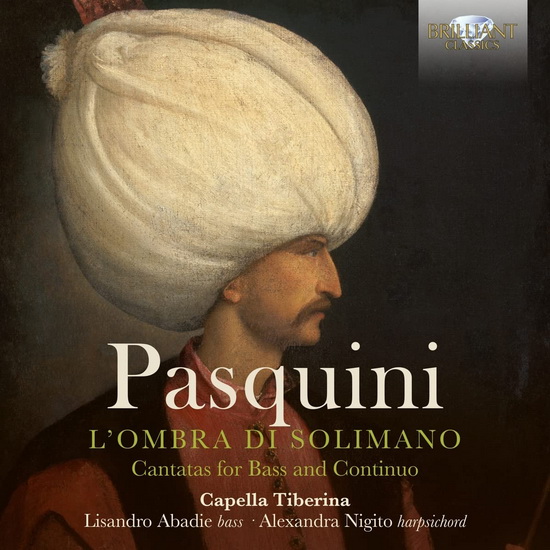 Pasquini: L'ombra di solimano - Cantatas for Bass & Continuo - BERNARDO PASQUINI