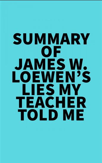 Summary of James W. Loewen's Lies My Teacher Told Me - EVEREST MEDIA