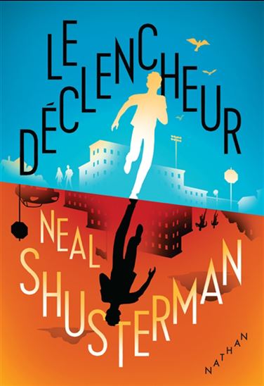 Le Déclencheur - NEAL SHUSTERMAN