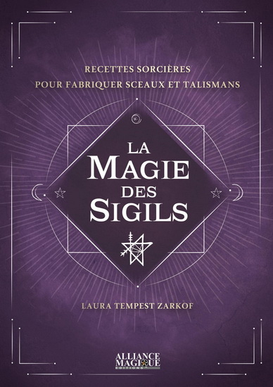 La Magie des sigils : recettes de sorcières pour fabriquer sceaux et talismans - LAURA TEMPEST ZAKROFF