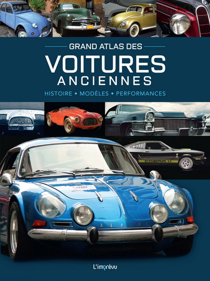 Grand atlas des voitures anciennes : histoire, modèles, performances N. éd. - MICHAEL DÖRFLINGER