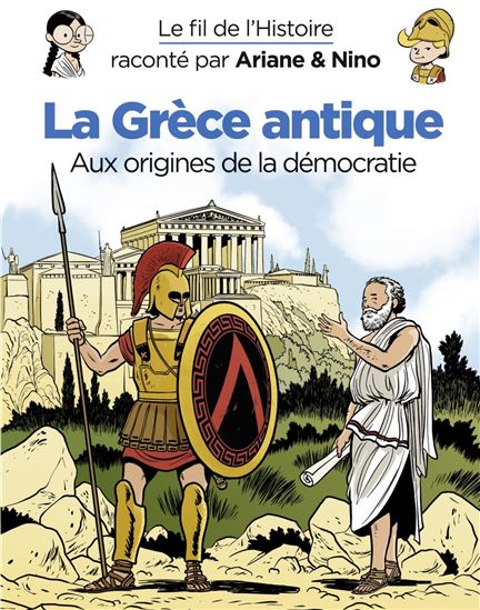 Le fil de l'Histoire raconté par Ariane & Nino - La Grèce antique - Tome 38 - FABRICE ERRE - SYLVAIN SAVOIA