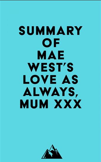 Summary of Mae West's Love as Always, Mum xxx - EVEREST MEDIA