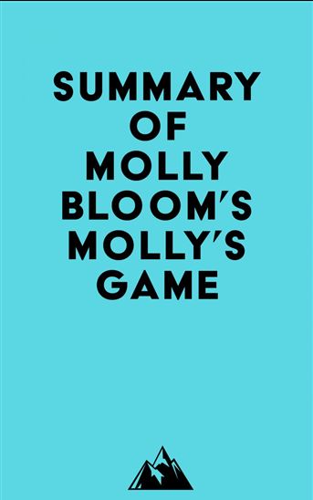 Summary of Molly Bloom's Molly's Game - EVEREST MEDIA