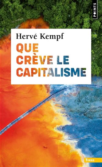 Que crève le capitalisme - HERVÉ KEMPF