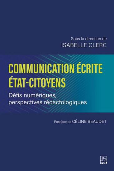 Communication écrite État-citoyens : défis numériques, perspectives rédactologiques - ISABELLE CLERC