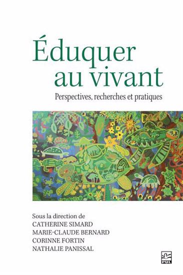 Éduquer au vivant : perspectives, recherches et pratiques - CATHERINE SIMARD - MARIE-CLAUDE BERNARD