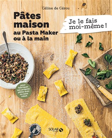 Pâtes maison au Pasta Maker ou à la main - CÉLINE DE CÉROU