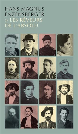 Les Rêveurs de l'absolu N. éd. - HANS MAGNUS ENZENSBERGER