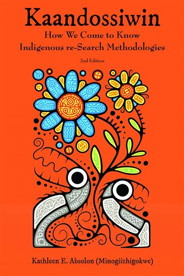 Kaandossiwin, 2nd ed. - KATHLEEN E. ABSOLON (MINOGIIZHIGOKWE)