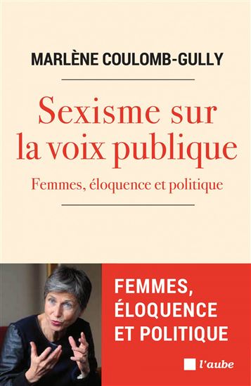 Sexisme sur la voix publique : femmes, éloquence et politique - MARLÈNE COULOMB-GULLY