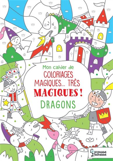 Dragons : mon cahier de coloriages magiques... très magiques ! N. éd. - ISABELLE NICOLLE