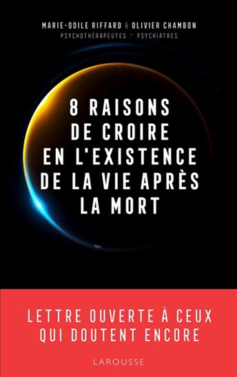 8 raisons de croire en l'existence de la vie après la mort : lettre ouverte à ceux qui doutent encore - MARIE-ODILE RIFFARD - OLIVIER CHAMBON