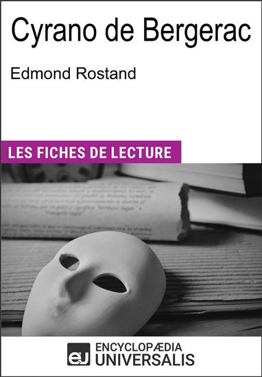 Cyrano de Bergerac d'Edmond Rostand - ENCYCLOPAEDIA UNIVERSALIS
