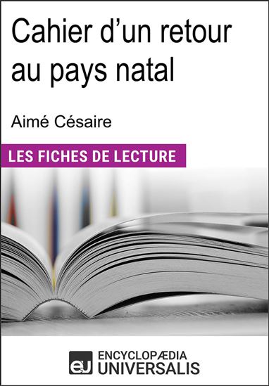 Cahier d'un retour au pays natal d'Aimé Césaire - ENCYCLOPAEDIA UNIVERSALIS