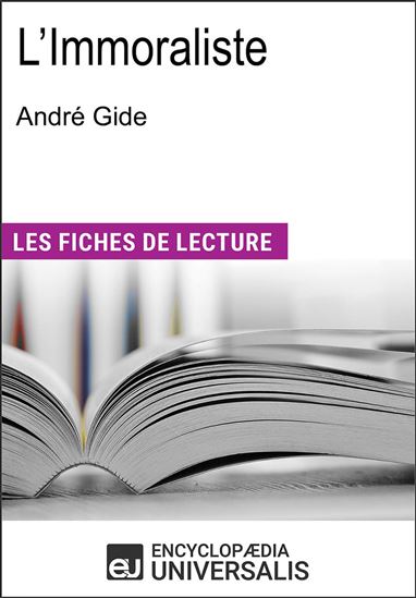 L'Immoraliste d'André Gide - ENCYCLOPAEDIA UNIVERSALIS