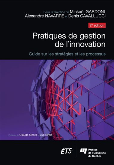 Pratiques de gestion de l'innovation, 2e édition - MICKAËL GARDONI - ALEXANDRE NAVARRE