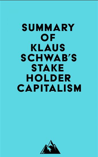 Summary of Klaus Schwab's Stakeholder Capitalism - EVEREST MEDIA