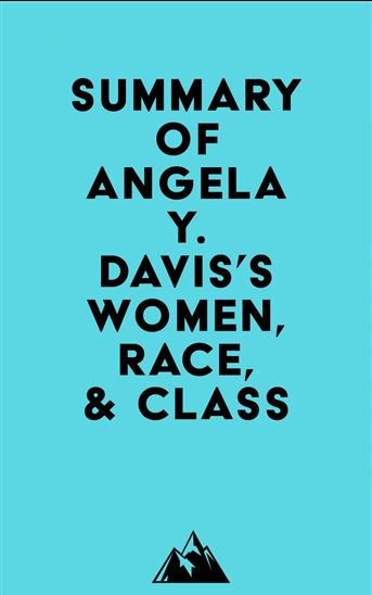 Summary of Angela Y. Davis's Women, Race, & Class - EVEREST MEDIA