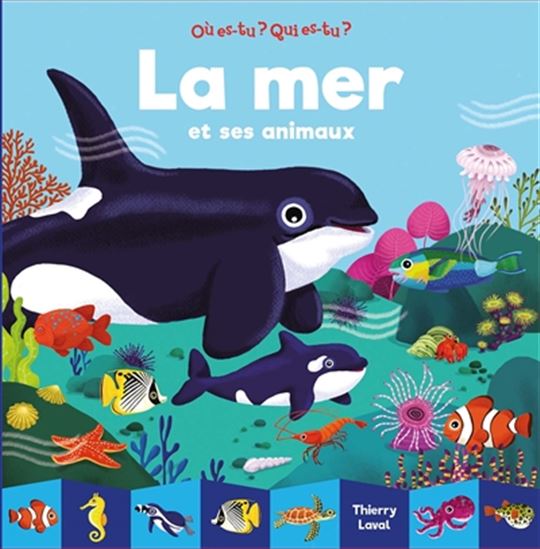La Mer et ses animaux - THIERRY LAVAL