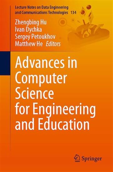 Advances in Computer Science for Engineering and Education - IVAN DYCHKA - MATTHEW HE - ZHENGBIN HU