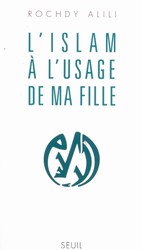 L&#39;Islam à l&#39;usge de ma fille - ROCHDY ALILI