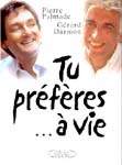 Tu préfères... à vie - PIERRE PALMADE - GERARD DARMON