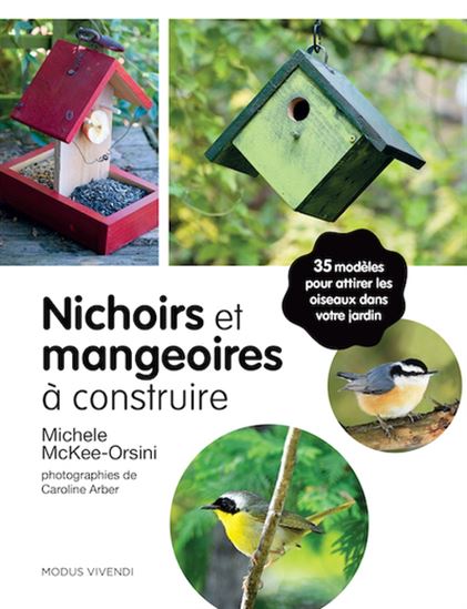 Nichoirs et mangeoires à construire - MICHELE MCKEE-ORSINI
